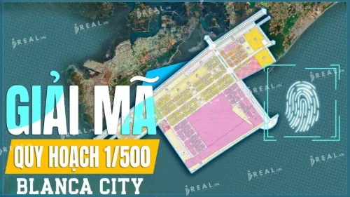 Quy hoạch 1/500 Blanca City sở hữu lâu dài hay 50 năm?